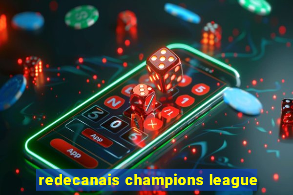 redecanais champions league